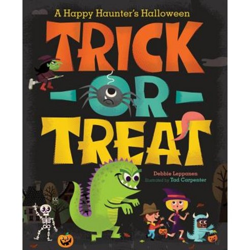 Trick-Or-Treat: A Happy Haunter''s Halloween Hardcover, Beach Lane Books