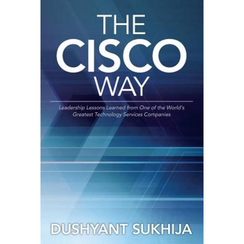 The Cisco Way Paperback, Dushyant Sukhija