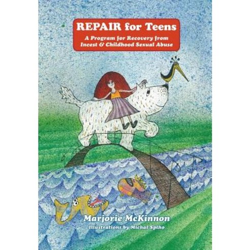 Repair for Teens: A Program for Recovery from Incest & Childhood Sexual Abuse Paperback, Loving Healing Press