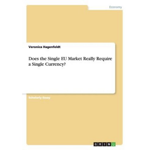 Does the Single Eu Market Really Require a Single Currency? Paperback, Grin Publishing