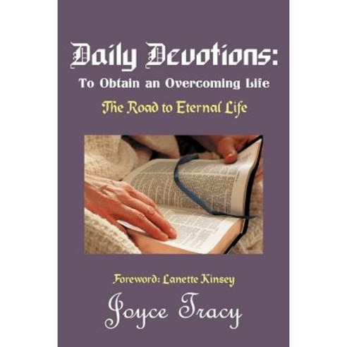 Daily Devotions: To Obtain an Overcoming Life: The Road to Eternal Life Paperback, WestBow Press