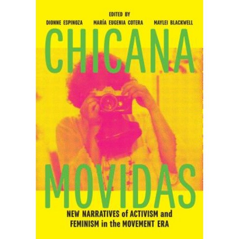 Chicana Movidas: New Narratives of Activism and Feminism in the Movement Era Paperback, University of Texas Press
