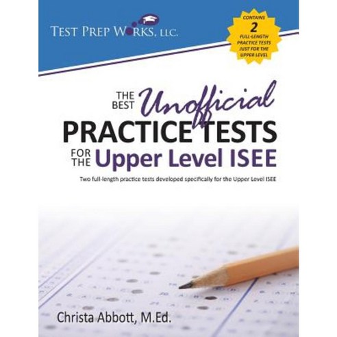 The Best Unofficial Practice Tests for the Upper Level ISEE Paperback, Test Prep Works, LLC