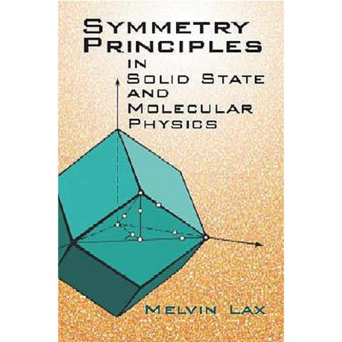 Symmetry Principles in Solid State and Molecular Physics Paperback, Dover Publications