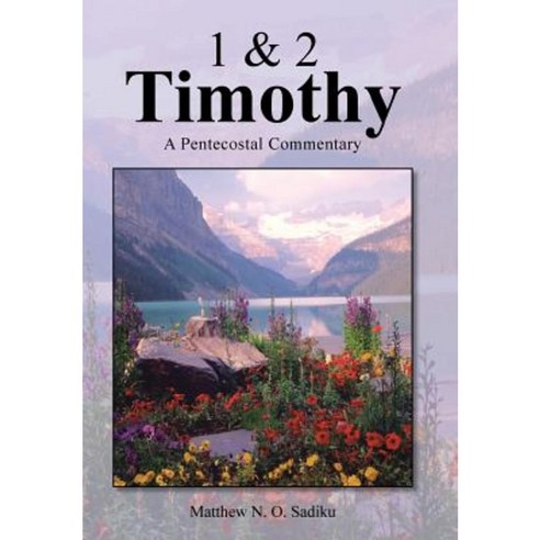 1 & 2 Timothy: A Pentecostal Commentary Hardcover, Trafford Publishing