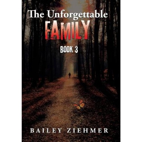 The Unforgettable Family: Book 3 Hardcover, Authorhouse