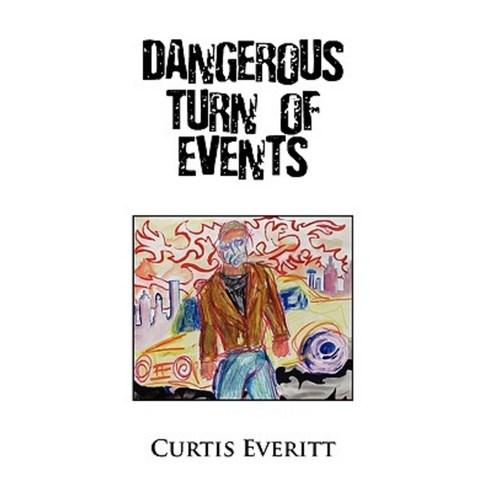 Dangerous Turn of Events Hardcover, Xlibris Corporation