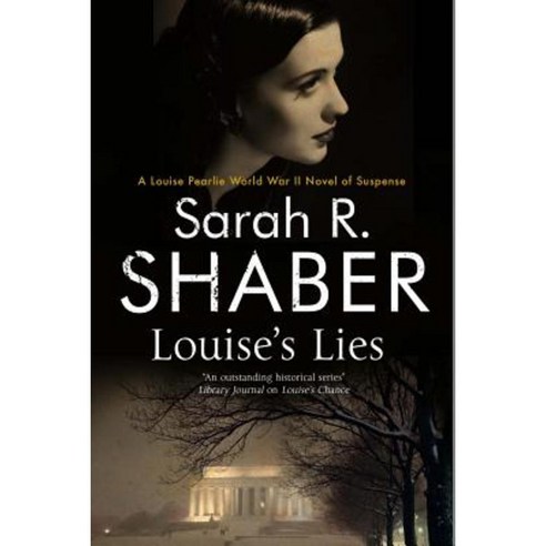 Louise''s Lies: A 1940s Spy Thriller Set in Wartime Washington D.C. Hardcover, Severn House Large Print