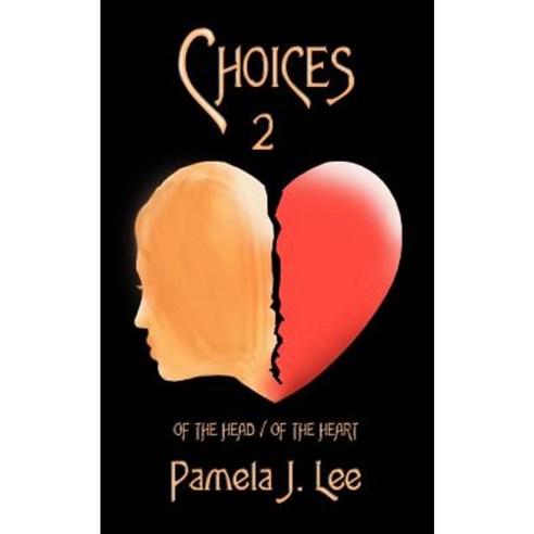 Choices2: Of the Head / Of the Heart Paperback, Authorhouse