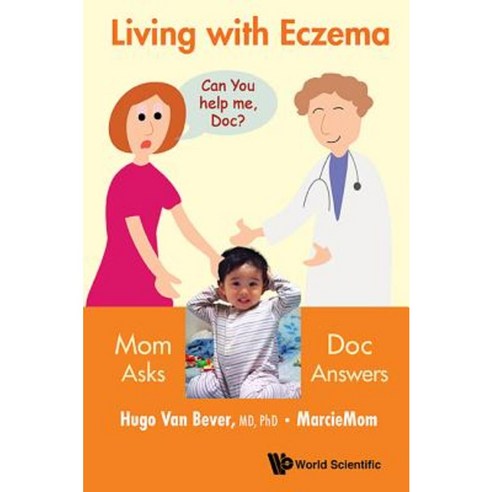 Living with Eczema: Mom Asks Doc Answers! Hardcover, World Scientific Publishing Company