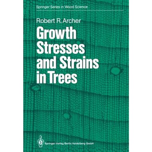 Growth Stresses and Strains in Trees Paperback, Springer