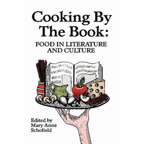 Cooking by the Book: Food in Literature and Culture Paperback, Popular Press