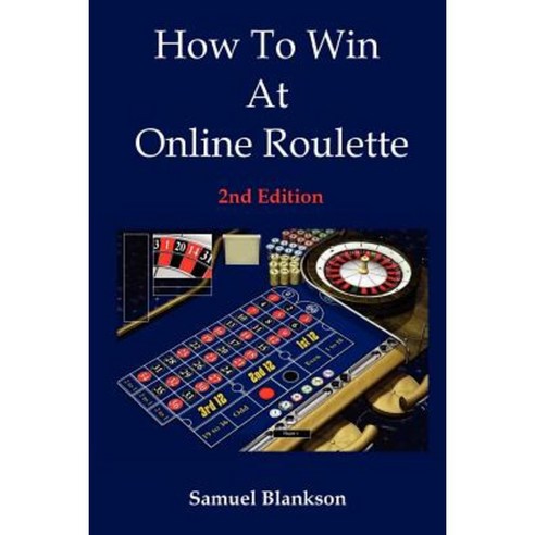 How to Win at Online Roulette 2nd Edition Paperback, Blankson Enterprises Limited