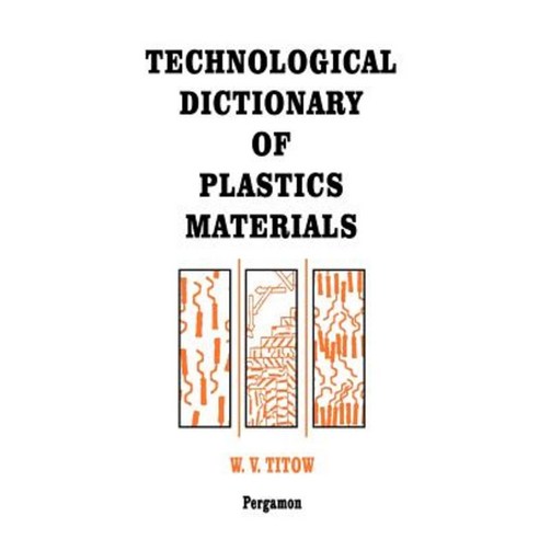 Technological Dictionary of Plastics Materials Hardcover, Pergamon