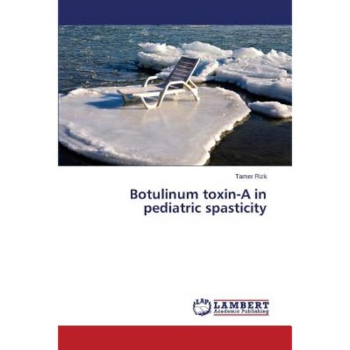 Botulinum Toxin-A in Pediatric Spasticity Paperback, LAP Lambert Academic Publishing
