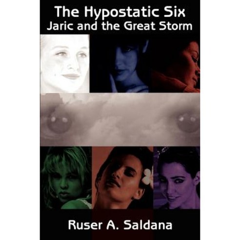 The Hypostatic Six: Jaric and the Great Storm Paperback, iUniverse