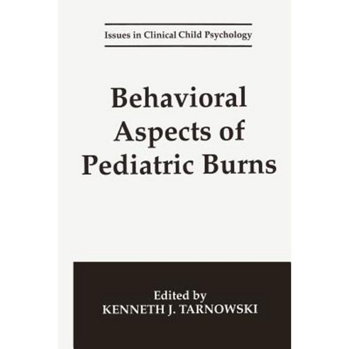 Behavioral Aspects of Pediatric Burns Paperback, Springer