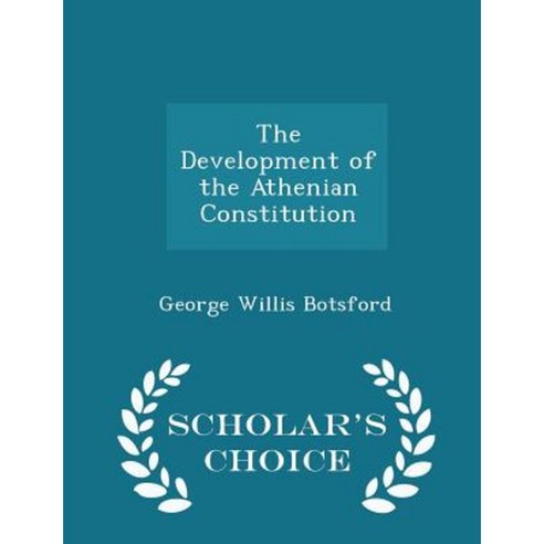 The Development of the Athenian Constitution - Scholar''s Choice Edition Paperback