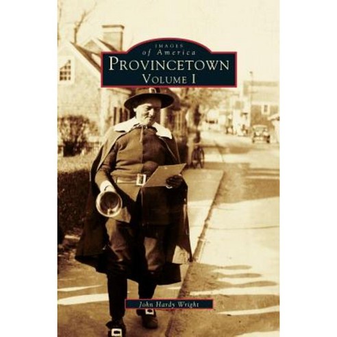 Provincetown Volume I Hardcover, Arcadia Publishing Library Editions