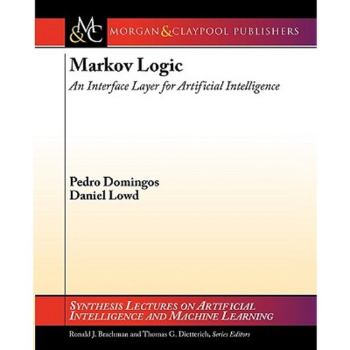 Markov Logic: An Interface Layer for Artificial Intelligence Paperback, Morgan & Claypool
