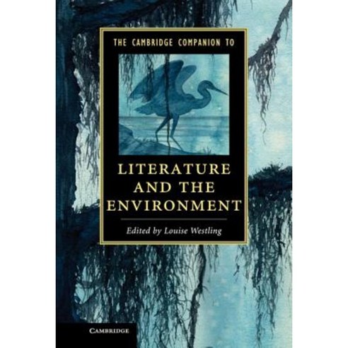 The Cambridge Companion to Literature and the Environment, Cambridge University Press