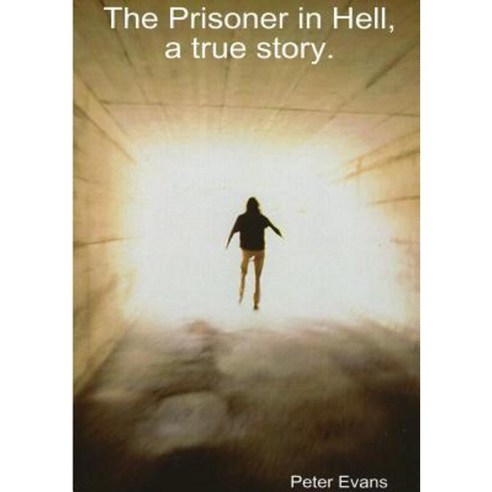 The Prisoner in Hell a True Story Paperback, Lulu.com