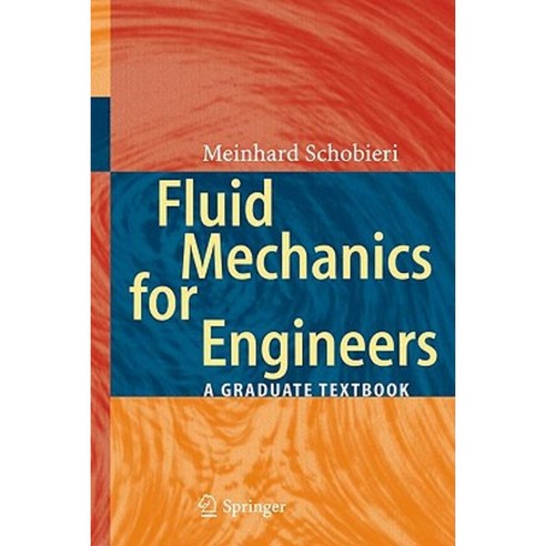 Fluid Mechanics for Engineers: A Graduate Textbook Hardcover, Springer