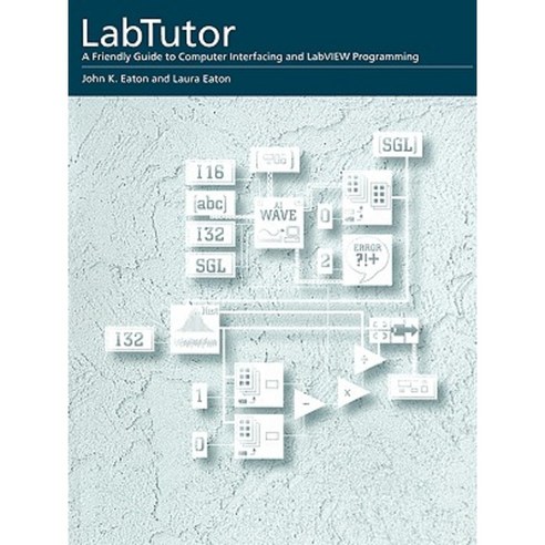 Labtutor: A Friendly Guide to Computer Interfacing and LabVIEW Programming Paperback, Oxford University Press, USA