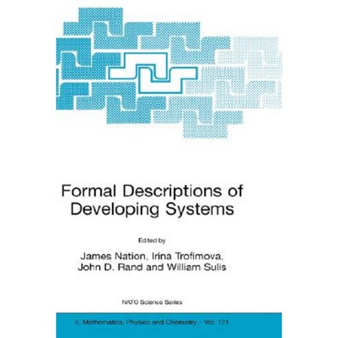 Formal Descriptions of Developing Systems Paperback, Springer