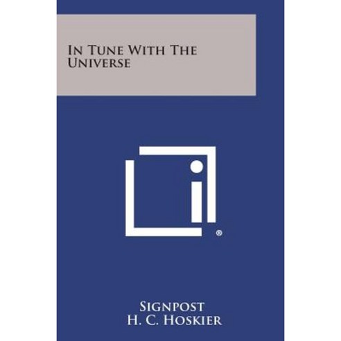 In Tune with the Universe Paperback, Literary Licensing, LLC