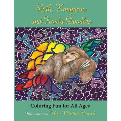 Sloth Kangaroo and Koala Doodles: Coloring Fun for All Ages Paperback, Armonia Publishing