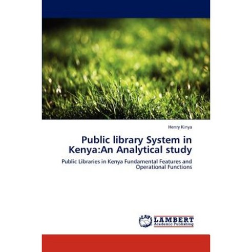Public Library System in Kenya: An Analytical Study Paperback, LAP Lambert Academic Publishing