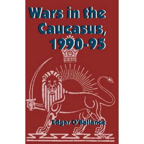 Wars in the Caucasus 1990-1995 Paperback, Palgrave MacMillan