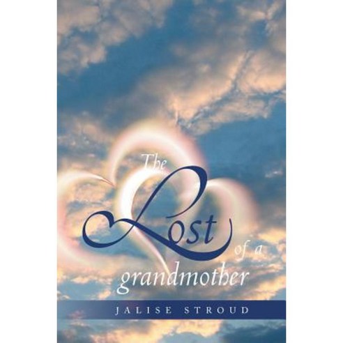 The Lost of a Grandmother Paperback, Xlibris Corporation