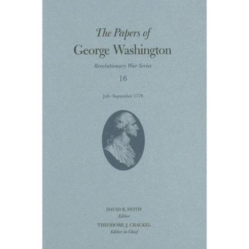 The Papers of George Washington: July-September 1778 Hardcover, University of Virginia Press