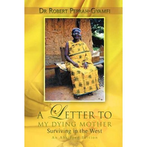 A Letter to My Dying Mother Surviving in the West an Abridged Edition Paperback, Perseverance Books
