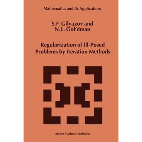 Regularization of Ill-Posed Problems by Iteration Methods Paperback, Springer
