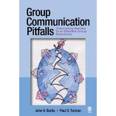 Group Communication Pitfalls: Overcoming Barriers to an Effective Group Experience Paperback, Sage Publications, Inc