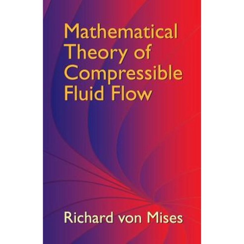 Mathematical Theory of Compressible Fluid Flow Paperback, Dover Publications