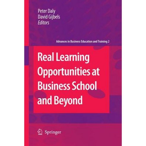 Real Learning Opportunities at Business School and Beyond Paperback, Springer