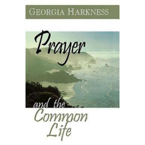 Prayer and the Common Life Paperback, Abingdon Press
