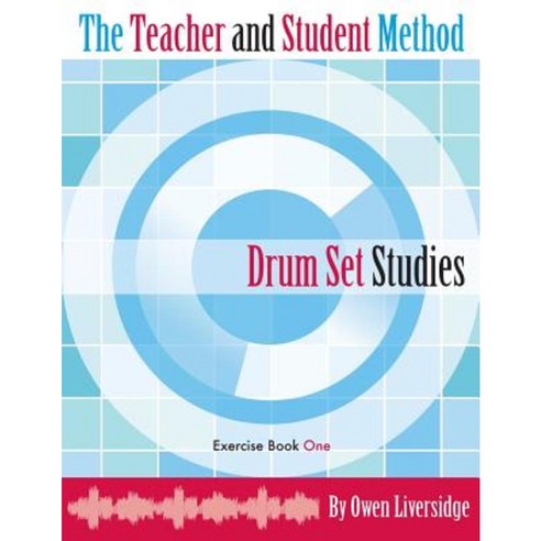 The Teacher and Student Method Drum Set Studies Exercise Book One Paperback, Teacher & Student Publications