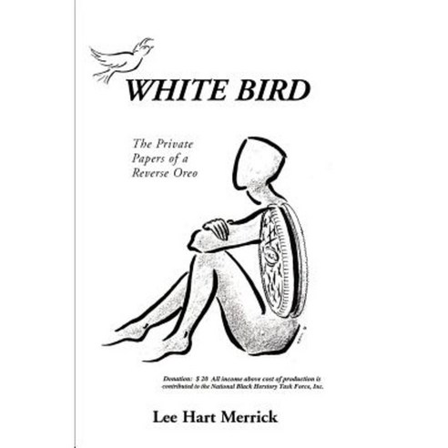White Bird: The Private Papers of a Reverse Oreo Paperback, Writers Club Press