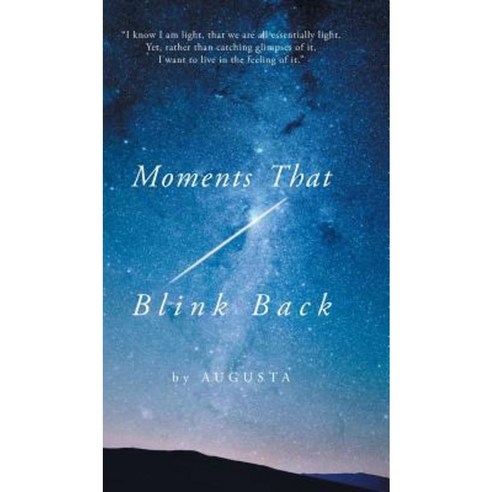 Moments That Blink Back: Tips and Triggers for Joyful Purpose Hardcover, FriesenPress