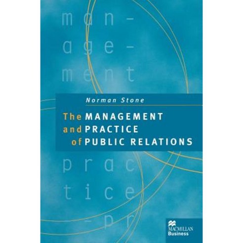 The Management and Practice of Public Relations Paperback, MacMillan
