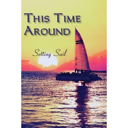 This Time Around: Setting Sail Paperback, Eber & Wein Publishing