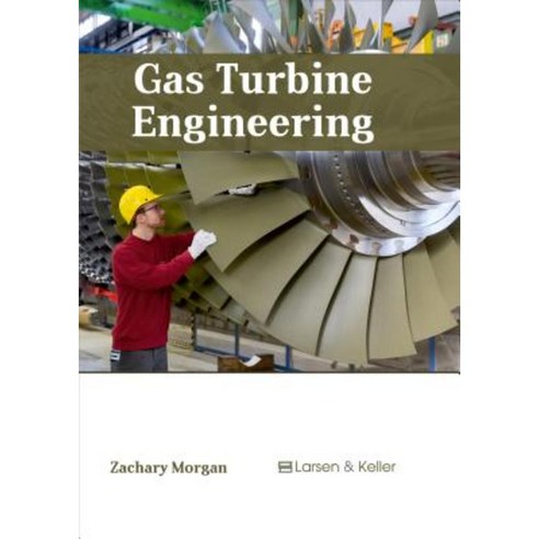 Gas Turbine Engineering Hardcover, Larsen and Keller Education