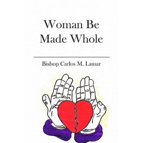 Woman Be Made Whole Paperback, Booksurge Publishing