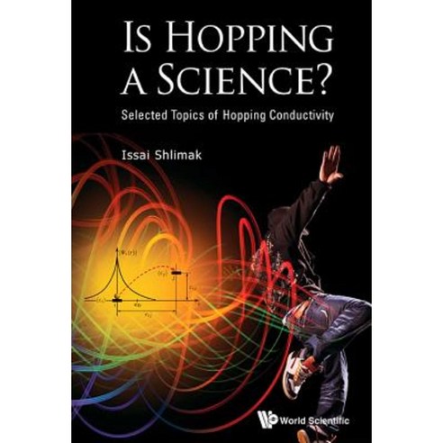 Is Hopping a Science?: Selected Topics of Hopping Conductivity Hardcover, World Scientific Publishing Company