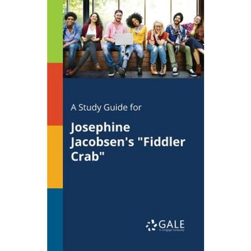 A Study Guide for Josephine Jacobsen's Fiddler Crab Paperback, Gale, Study Guides